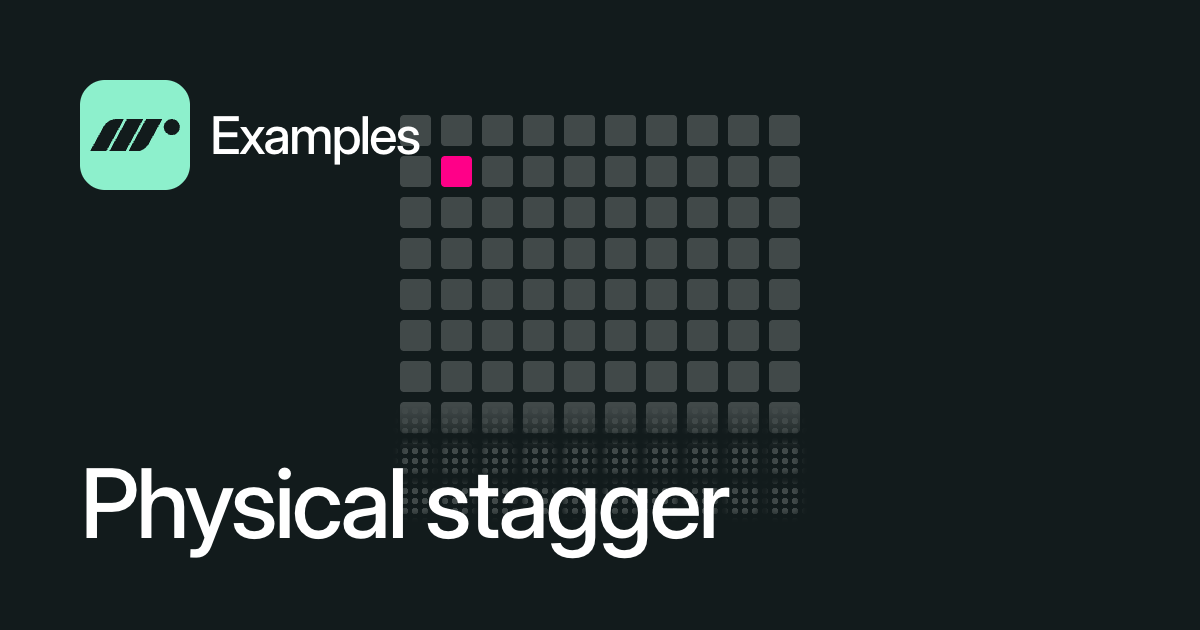 Physical stagger — Motion for React Example