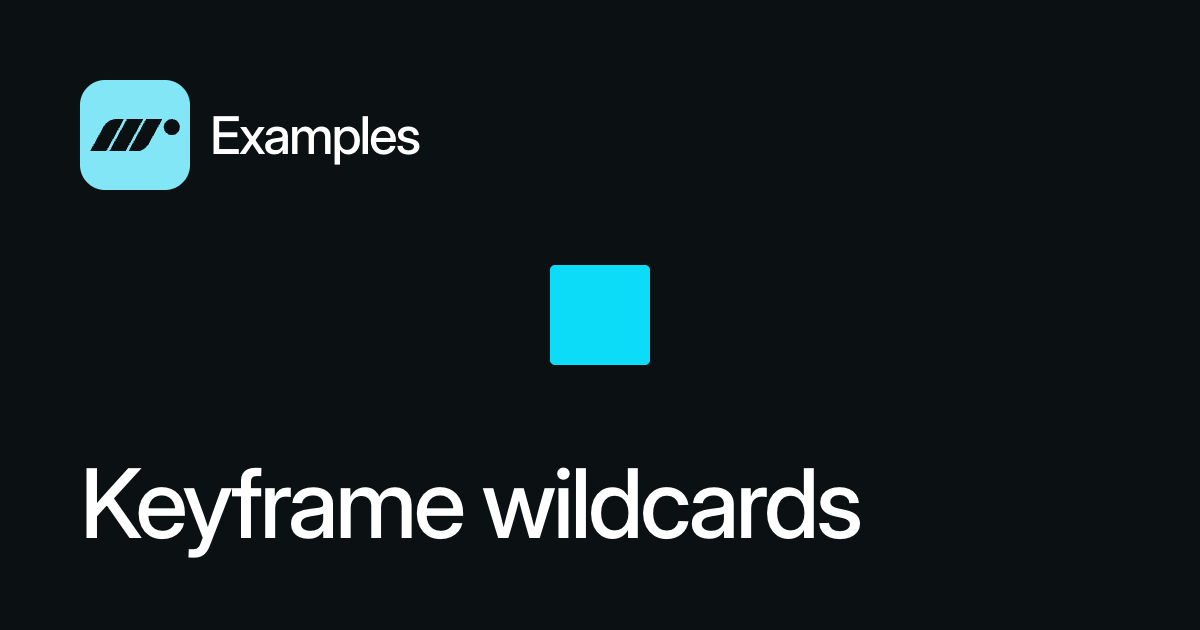Keyframe wildcards motion examples